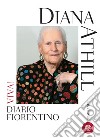 Diario fiorentino. Viva!: Ricordi di viaggio e altre cose che contano. E-book. Formato EPUB ebook di Diana Athill