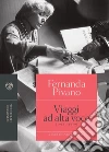 Viaggi ad alta voce (1968-1979). E-book. Formato PDF ebook di Fernanda Pivano