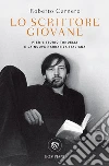 Lo scrittore giovane: Pier Vittorio Tondelli e la nuova narrativa italiana. E-book. Formato EPUB ebook di Roberto Carnero