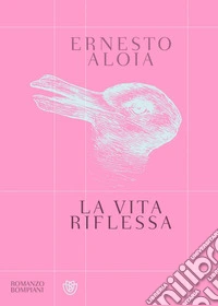 La vita riflessa. E-book. Formato EPUB ebook