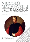 Tutte le opere: Secondo l'edizione curata da Mario Martelli (1971). E-book. Formato PDF ebook di Niccolò Machiavelli