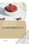 La disubbidienza. E-book. Formato PDF ebook