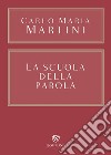 La scuola della parola. E-book. Formato EPUB ebook