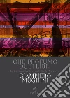 Che profumo quei libri: La biblioteca ideale di un figlio del Novecento. E-book. Formato PDF ebook di Giampiero Mughini