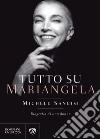 Tutto su Mariangela. E-book. Formato PDF ebook di Michele Sancisi