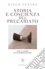 Storia e coscienza del precariato: Servi e signori della globalizzazione. E-book. Formato EPUB ebook