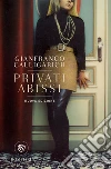 Privati abissi. E-book. Formato EPUB ebook di Gianfranco Calligarich