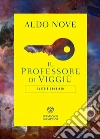 Il professore di Viggiù: Tutto è cambiato. E-book. Formato EPUB ebook di Aldo Nove