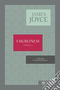 I dublinesi. E-book. Formato PDF ebook di James Joyce