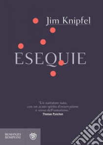 Esequie. E-book. Formato EPUB ebook di Jim Knipfel