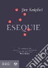 Esequie. E-book. Formato EPUB ebook di Jim Knipfel