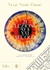 21 lezioni per il XXI secolo. E-book. Formato PDF ebook