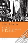 I soldi devono restare in famiglia. E-book. Formato PDF ebook di Alain Elkann