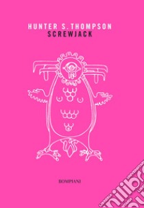 Screwjack. E-book. Formato EPUB ebook di Hunter Thompson