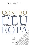 Contro l'Europa: un pamphlet al vetriolo contro il progetto di unificazione europea. E-book. Formato EPUB ebook