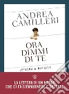 Ora dimmi di te. Lettera a Matilda. E-book. Formato PDF ebook