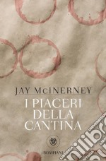 I piaceri della cantina. E-book. Formato EPUB ebook