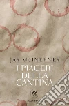 I piaceri della cantina. E-book. Formato PDF ebook