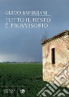 Tutto il resto è provvisorio. E-book. Formato EPUB ebook