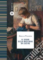 Il sogno della macchina da cucire. E-book. Formato EPUB ebook