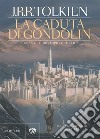 La caduta di Gondolin. E-book. Formato PDF ebook