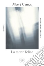 La morte felice. E-book. Formato PDF ebook