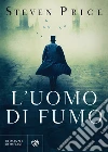 L'uomo di fumo. E-book. Formato PDF ebook