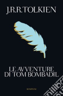 Le avventure di Tom Bombadil. E-book. Formato EPUB ebook di J.R.R. Tolkien