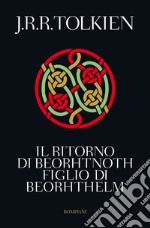 Il ritorno di Beorhtnoth figlio di Beorhthelm. E-book. Formato EPUB ebook