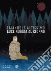 Luce rubata al giorno. E-book. Formato EPUB ebook