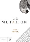 Le mutazioni. E-book. Formato EPUB ebook