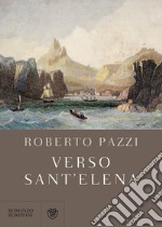 Verso Sant'Elena. E-book. Formato EPUB ebook