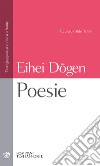 Eihei Dogen. Poesie: testo giapponese e cinese a fronte.. E-book. Formato PDF ebook