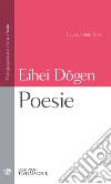 Eihei Dogen. Poesie: testo giapponese e cinese a fronte.. E-book. Formato PDF ebook di Eihei Dogen