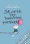 Storie per bambini perfetti. E-book. Formato EPUB ebook di Florence Parry Heide