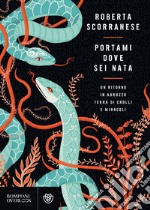 Portami dove sei nata: un ritorno in Abruzzo, terra di crolli e miracoli. E-book. Formato EPUB ebook