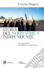 Storia del Nord Africa indipendente. E-book. Formato EPUB ebook