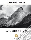 La via della montagna. E-book. Formato EPUB ebook