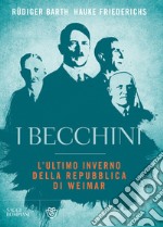 I becchini. L’ultimo inverno della Repubblica di Weimar. E-book. Formato EPUB ebook