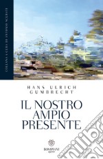 Il nostro ampio presente. E-book. Formato EPUB ebook