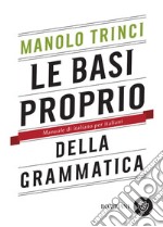 Le basi proprio della grammatica: Manuale di italiano per italiani. E-book. Formato EPUB