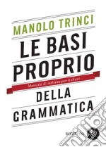 Le basi proprio della grammatica: Manuale di italiano per italiani. E-book. Formato PDF