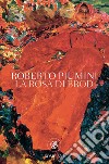 La rosa di Brod. E-book. Formato PDF ebook di Roberto Piumini