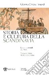 Storia e cultura della Scandinavia: Uomini e mondi del Nord. E-book. Formato EPUB ebook di Gianna Chiesa Isnardi