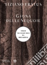 Giona delle sequoie: viaggio tra i giganti rossi del Nord America. E-book. Formato PDF