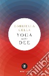 Yoga delle dee. E-book. Formato EPUB ebook
