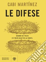 Le difese: Quando sei pazzo c'è posto solo per la verità. E-book. Formato PDF ebook