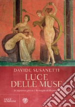 La luce delle muse. La sapienza greca e la magia della parola. E-book. Formato EPUB ebook