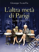 L'altra metà di Parigi: La Rive Droite. E-book. Formato EPUB ebook