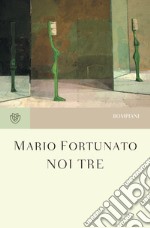 Noi tre. E-book. Formato PDF ebook